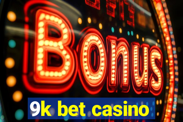 9k bet casino